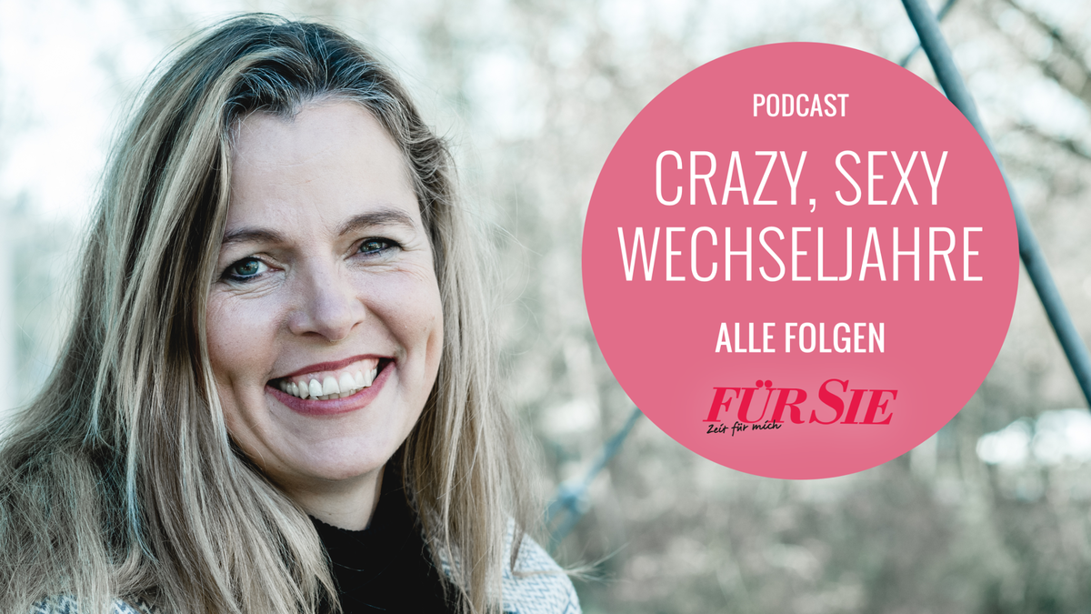 "Crazy Sexy Wechseljahre": Der Für Sie Podcast – von und mit Angela Löhr
