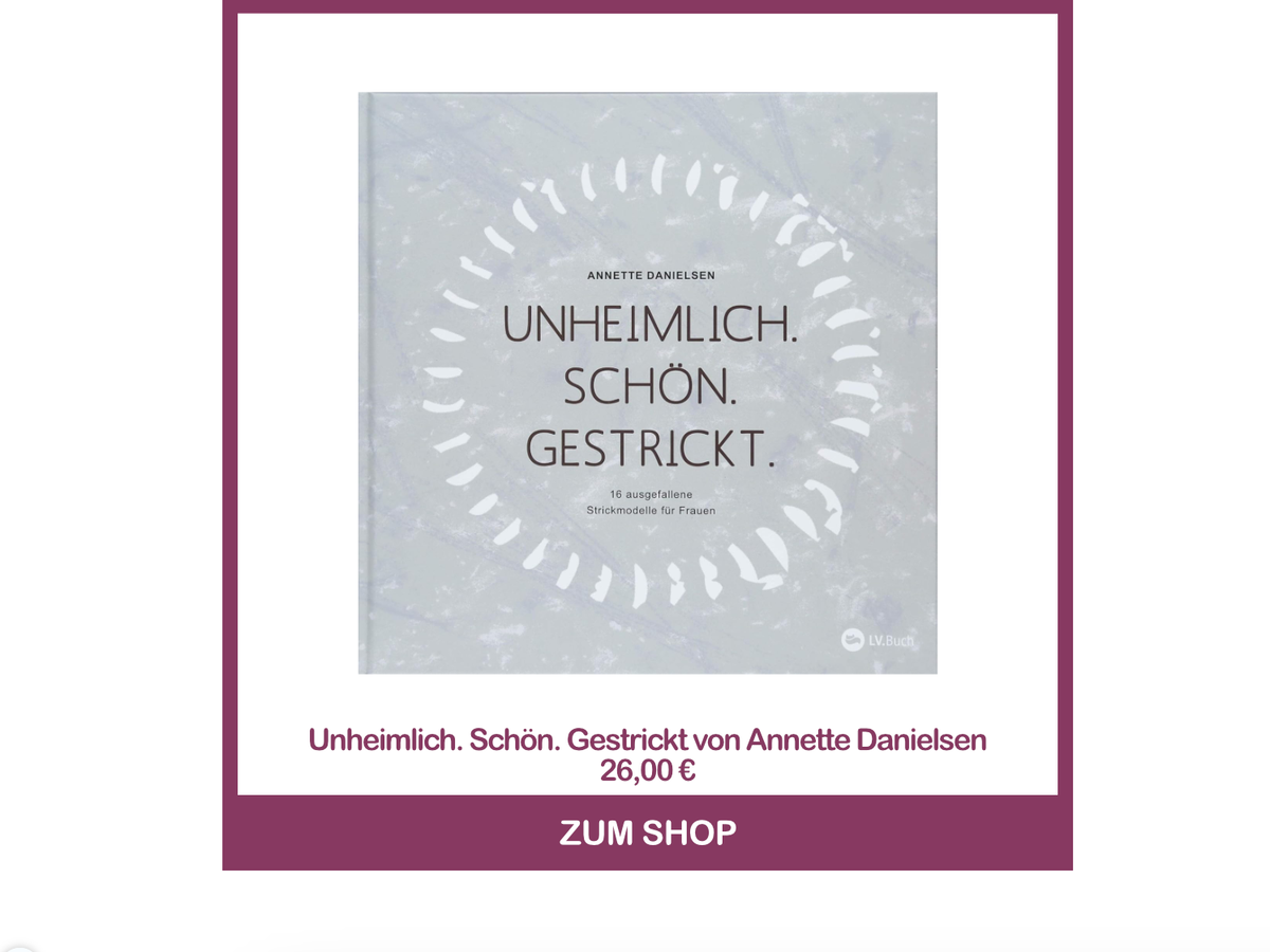 Die besten Strickbücher - Unheimlich. Schön. Gestrickt. von Annette Danielsen