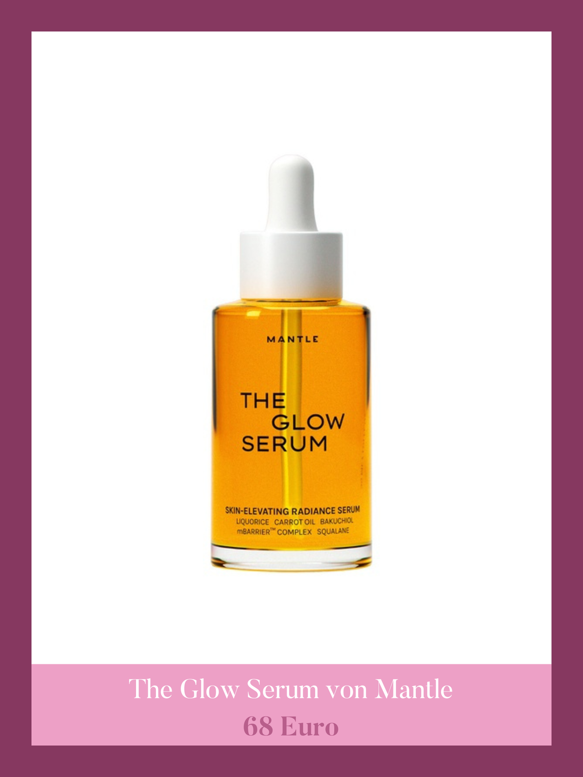 Mantle Skin Erfahrungen - The Glow Serum von Mantle
